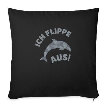 Delfin Ich Flippe Aus Lustiges Geschenk - Sofakissenbezug 45 x 45 cm - Schwarz - Vorne
