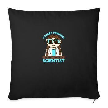 Science Forget Princess I Want Idée de cadeau - Housse de coussin décorative 45 x 45 cm - noir - Devant