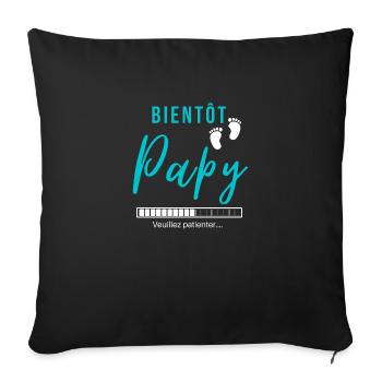 Bientôt, papy cadeau humour grand père - Housse de coussin décorative 45 x 45 cm - noir - Devant