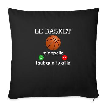 le basket m appelle / t-shirt humour basketball - Housse de coussin décorative 45 x 45 cm - noir - Devant