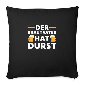 Brautvater Geschenk Hochzeit Ehe - Sofakissenbezug 45 x 45 cm - Schwarz - Vorne