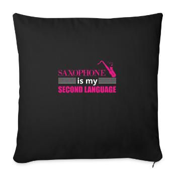 Saxophone is my second language Musik Liebhaber - Sofakissenbezug 45 x 45 cm - Schwarz - Vorne