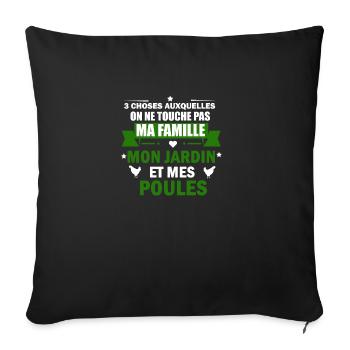 ne touche pas ma famille mon jardin et mes poules - Housse de coussin décorative 45 x 45 cm - noir - Devant