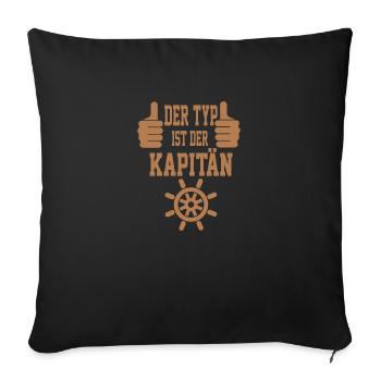 Typ kapitän Geschenk Boot Segler Segelboot - Sofakissenbezug 45 x 45 cm - Schwarz - Vorne