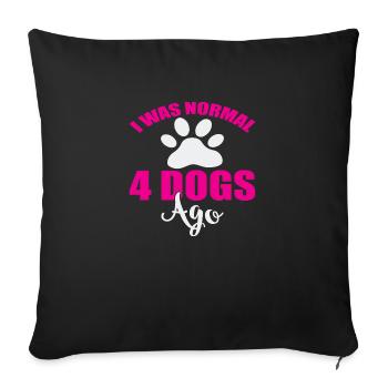 I was normal 4 dogs ago - Housse de coussin décorative 45 x 45 cm - noir - Devant