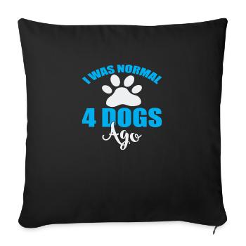 I was normal 4 dogs ago - Housse de coussin décorative 45 x 45 cm - noir - Devant