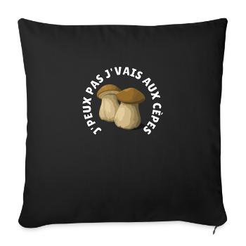 J’peux pas j’vais au cèpes - Housse de coussin décorative 45 x 45 cm - noir - Devant