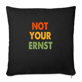 NOT YOUR ERNST - Sofakissenbezug 45 x 45 cm - Schwarz - Vorne