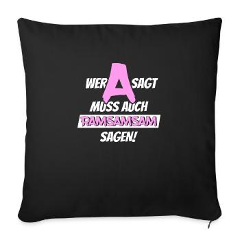 Celui qui dit « A » doit dire ramsamsamsamsam - Housse de coussin décorative 45 x 45 cm - noir - Devant