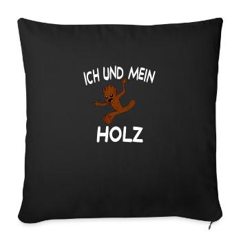 ich und mein holz - Sofakissenbezug 45 x 45 cm - Schwarz - Vorne
