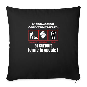 message du gouvernement humour cadeau homme rigolo - Housse de coussin décorative 45 x 45 cm - noir - Devant