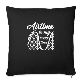 Achterbahn Spruch Airtime is my happy time - Sofakissenbezug 45 x 45 cm - Schwarz - Vorne