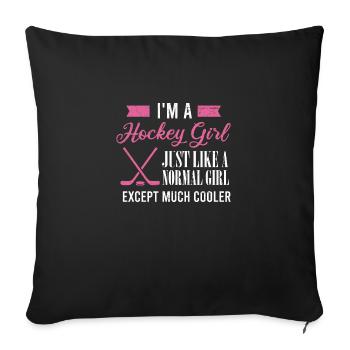 Eishockey I'm a hockey girl just like a normal gir - Sofakissenbezug 45 x 45 cm - Schwarz - Vorne
