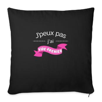 Je peux pas j'ai vide grenier - Housse de coussin décorative 45 x 45 cm - noir - Devant