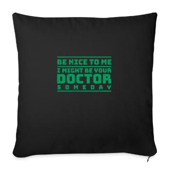 Doctor Be Nice To Me I Might Be Your Doctor Poison - Housse de coussin décorative 45 x 45 cm - noir - Devant