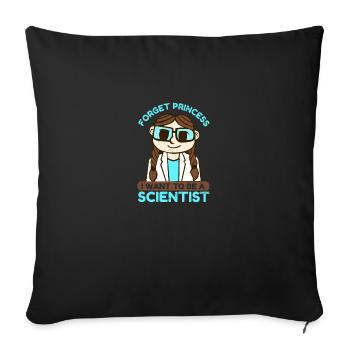 Science Forget Princess I Want Idée cadeau - Housse de coussin décorative 45 x 45 cm - noir - Devant