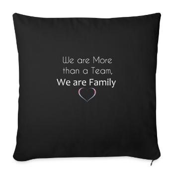 We are Than a Team, we are family copie Funny gift - Sofakissenbezug 45 x 45 cm - Schwarz - Vorne