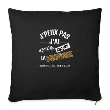 j'peux pas j'ai encore la montagne qui m’appelle… - Housse de coussin décorative 45 x 45 cm - noir - Devant