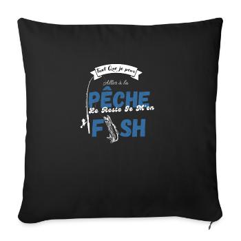 aller a la pêche le reste je m'en fish - Housse de coussin décorative 45 x 45 cm - noir - Devant