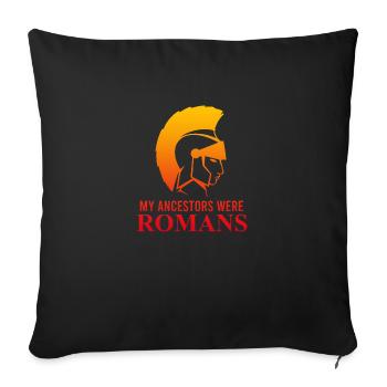 My Ancestors were Romans Italienische Wurzeln - Sofakissenbezug 45 x 45 cm - Schwarz - Vorne