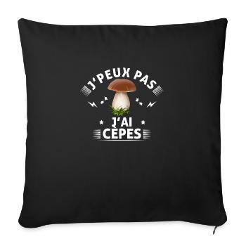 Je peux pas j'ai cèpes humour champignons cèpes - Housse de coussin décorative 45 x 45 cm - noir - Devant