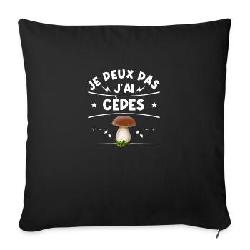 Je peux pas j'ai cèpes humour champignons cèpes - Housse de coussin décorative 45 x 45 cm - noir - Devant