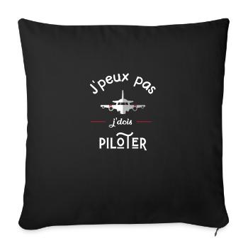 I can not I have to pilot-gift idea - Sofa pillowcase 17,3'' x 17,3'' (45 x 45 cm) - black - Front