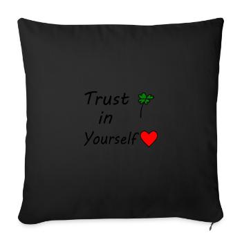 Trust in yourself - Sofa pillowcase 17,3'' x 17,3'' (45 x 45 cm) - black - Front
