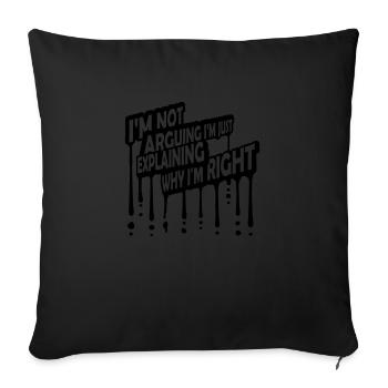 I m not arguing - Sofa pillowcase 17,3'' x 17,3'' (45 x 45 cm) - black - Front