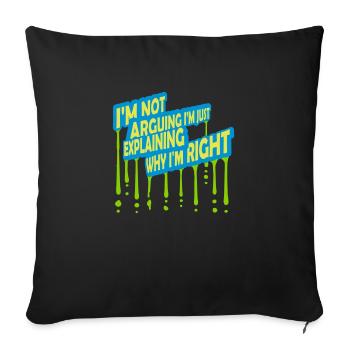 I m not arguing - Sofa pillowcase 17,3'' x 17,3'' (45 x 45 cm) - black - Front