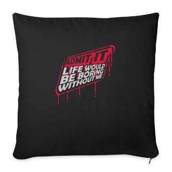 vie ennuyeuse sans moi - Housse de coussin décorative 45 x 45 cm - noir - Devant