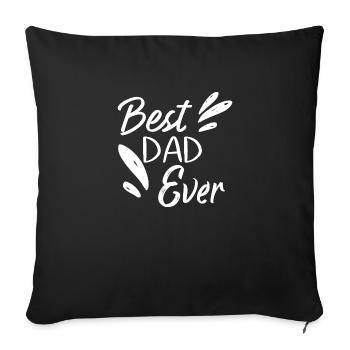 Best dad ever - Sofakissenbezug 45 x 45 cm - Schwarz - Vorne