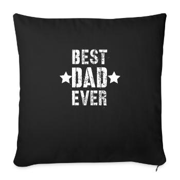 Best dad ever - Sofakissenbezug 45 x 45 cm - Schwarz - Vorne