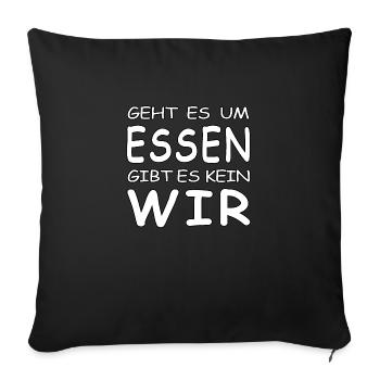 Geht es um Essen gibt es kein Wir - Sofakissenbezug 45 x 45 cm - Schwarz - Vorne