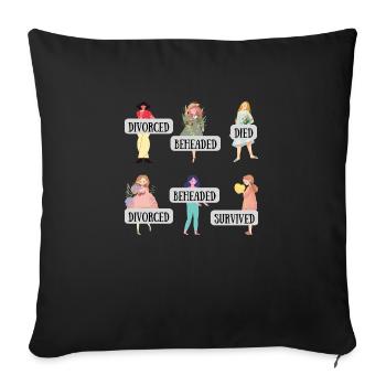 Divorced beheaded died survived - Six the musical - Sofa pillowcase 17,3'' x 17,3'' (45 x 45 cm) - black - Front