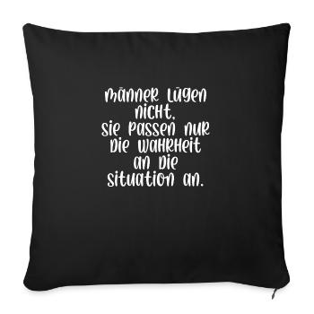 Männer lügen nicht sie passen nur die Wahrheit an - Sofakissenbezug 45 x 45 cm - Schwarz - Vorne