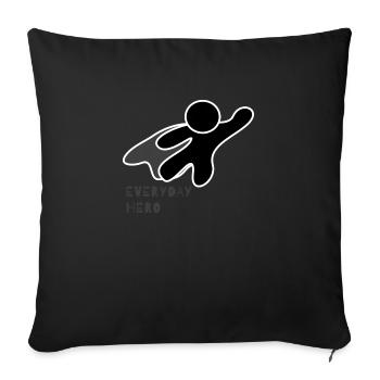 If you are also an Everyday Hero - Sofa pillowcase 17,3'' x 17,3'' (45 x 45 cm) - black - Front