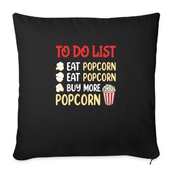 Liste des choses à faire Manger du maïs soufflé Manger du maïs soufflé Acheter du maïs soufflé - Housse de coussin décorative 45 x 45 cm - noir - Devant