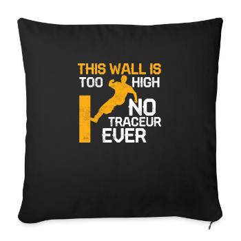 Ce mur est trop haut -No Traceur Ever Parkour Fr - Housse de coussin décorative 45 x 45 cm - noir - Devant