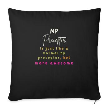 Np Nurse Practitioner Preceptor Thank You gifts - Sofa pillowcase 17,3'' x 17,3'' (45 x 45 cm) - black - Front