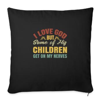 I Love God But Some Of His Children - Housse de coussin décorative 45 x 45 cm - noir - Devant