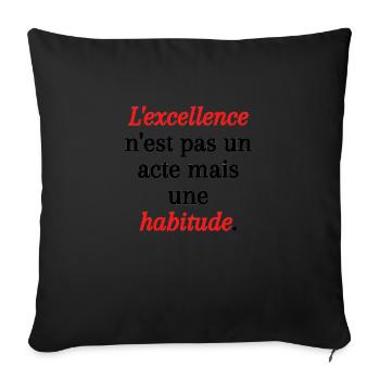 L excellence n'est pas un acte mais une habitude - Housse de coussin décorative 45 x 45 cm - noir - Devant