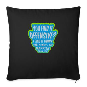 You find it offensive - Sofa pillowcase 17,3'' x 17,3'' (45 x 45 cm) - black - Front