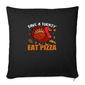 Save a Turkey Eat Pizza - Sofa pillowcase 17,3'' x 17,3'' (45 x 45 cm) - black - Front