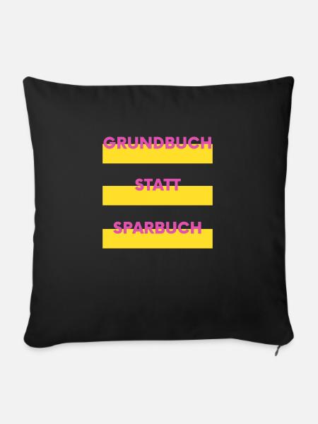 Grundbuch statt Sparbuch - Sofakissenbezug 45 x 45 cm - Schwarz