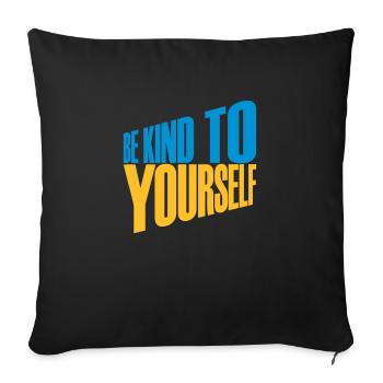 be kind to yourself - Sofa pillowcase 17,3'' x 17,3'' (45 x 45 cm) - black - Front
