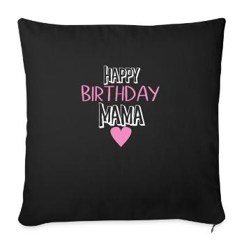 Happy birthday mama - Housse de coussin décorative 45 x 45 cm - noir - Devant
