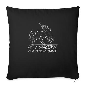 Sei ein Einhorn unter Pferden! - Sofakissenbezug 45 x 45 cm - Schwarz - Vorne