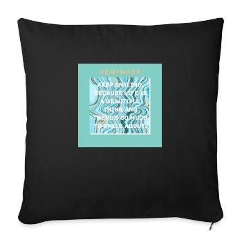 Keep smiling because life is a beautiful thing - Housse de coussin décorative 45 x 45 cm - noir - Devant