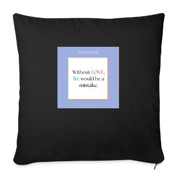 Without love life would be a mistake - Housse de coussin décorative 45 x 45 cm - noir - Devant